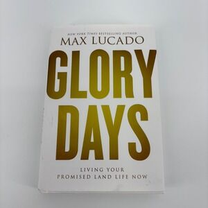 Max Lucado Glory Days Living Your Promised‎ Land Life Now Hardcover Book 2015